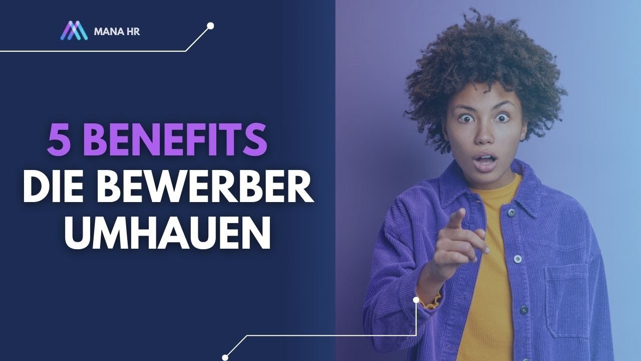 5 Benefits, die Bewerber umhauen und dich von der Konkurrenz abheben